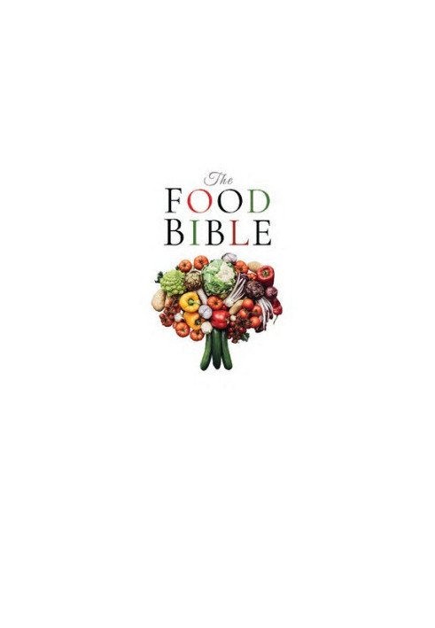 The Food Bible The Ultimate Reference Book for Food and Your Health