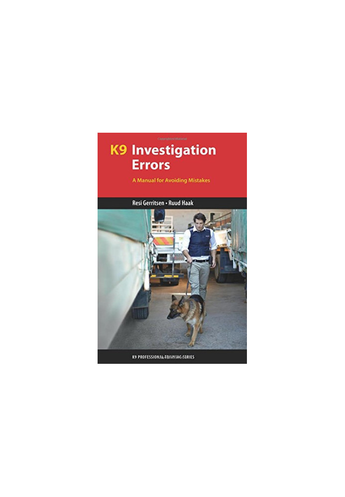 K9 investigation errors: a manual for avoiding mistakes