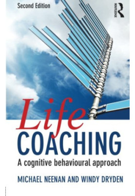 Life Coaching: A cognitive behavioural approach