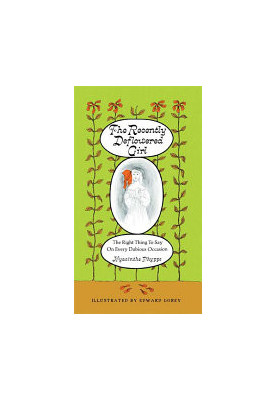 The Recently Deflowered Girl: The Right Thing to Say on Every Dubious Occasion