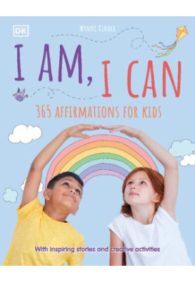 I Am, I Can : 365 Affirmations for Kids