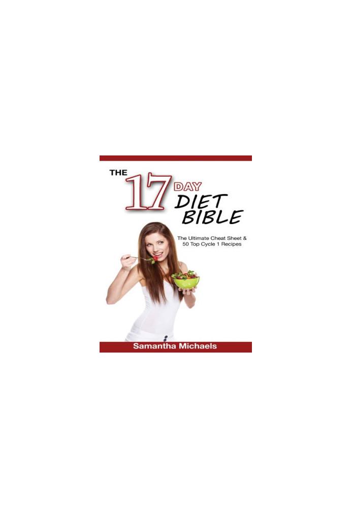 17 DAY DIET BIBLE : the ultimate cheat sheet & 50 top cycle 1 recipes