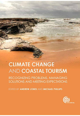 Global climate change and coastal tourism : recognizing problems, managing solutions and future expectations