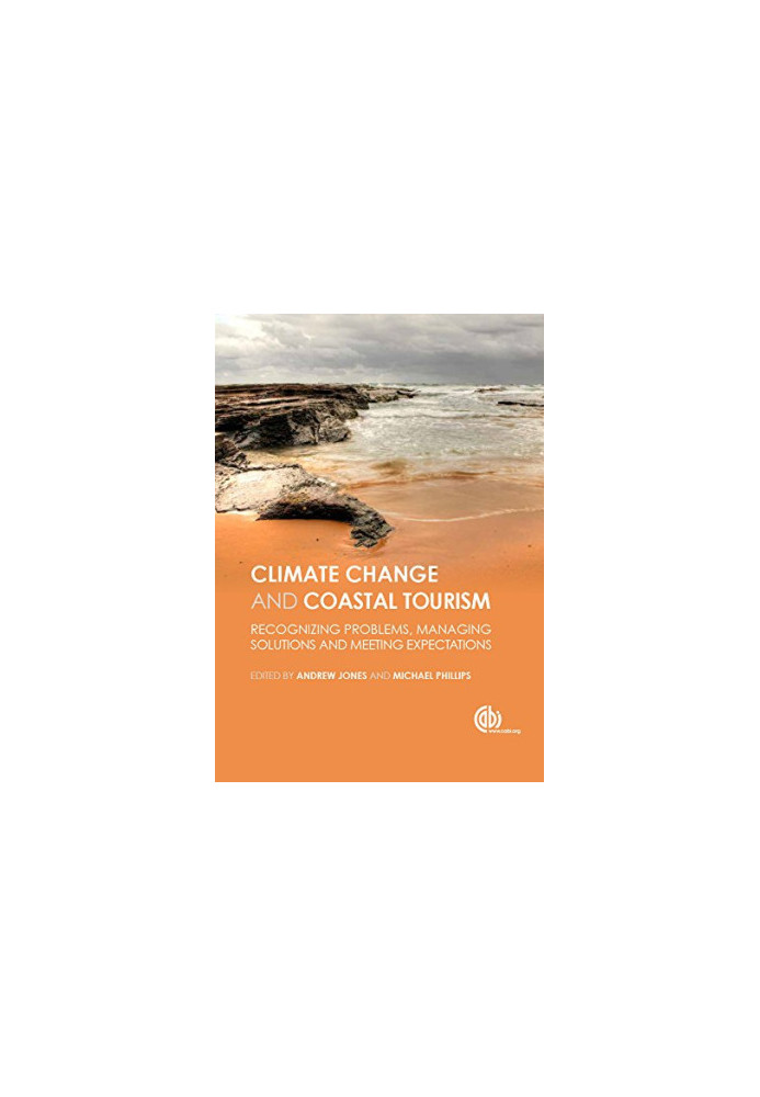 Global climate change and coastal tourism : recognizing problems, managing solutions and future expectations