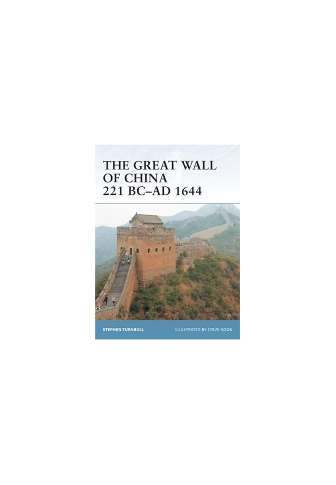The Great Wall of China 221 BC–AD 1644
