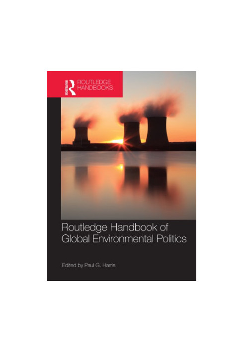 Routledge handbook of global environmental politics
