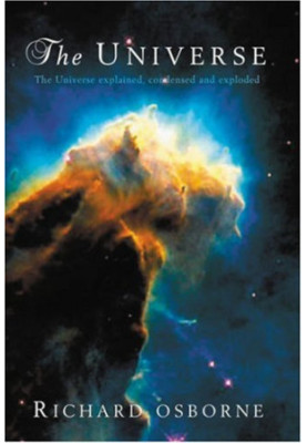 The Universe: Explained, Condensed and Exploded