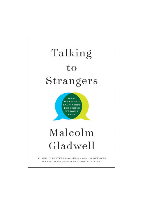 Talking to Strangers: What We Should Know about the People We Don't Know