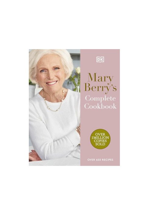 Mary Berry’s Complete Cookbook : Over 650 Recipes
