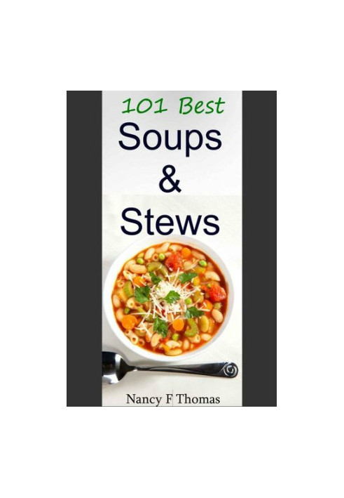 101 Best Soup & Stew Recipes Ever