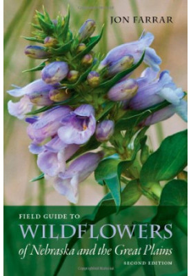 Field Guide to Wildflowers of Nebraska and the Great Plains: Second Edition