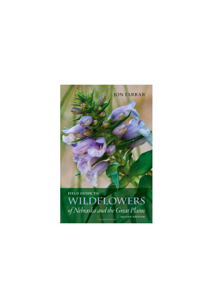 Field Guide to Wildflowers of Nebraska and the Great Plains: Second Edition