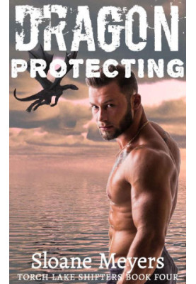 [Torch Lake Shifters 04] • Dragon Protecting