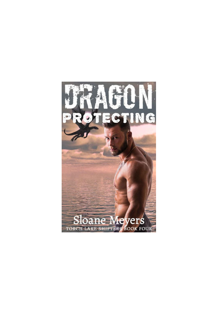 [Torch Lake Shifters 04] • Dragon Protecting