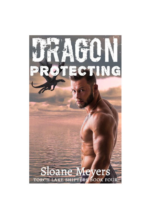 [Torch Lake Shifters 04] • Dragon Protecting