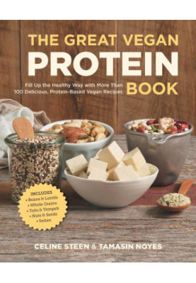 The Great Vegan Protein Book: Fill Up the Healthy Way with More than 100 Delicious Protein-Based Vegan Recipes - Includes - B