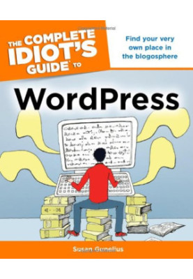 The complete idiot's guide to WordPress