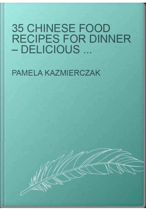 35 Chinese Food Recipes For Dinner – Delicious and Easy Chinese Recipes