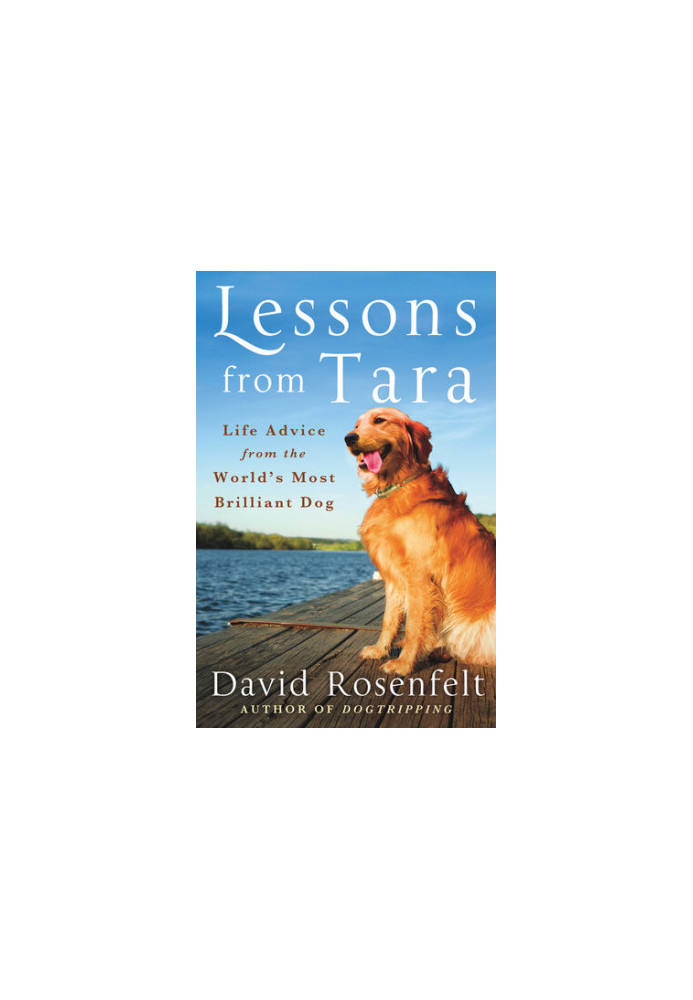 Lessons from Tara: Life Advice from the World's Most Brilliant Dog