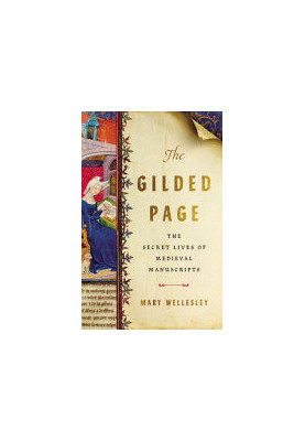 The Gilded Page: The Secret Lives of Medieval Manuscripts