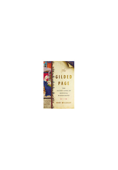 The Gilded Page: The Secret Lives of Medieval Manuscripts
