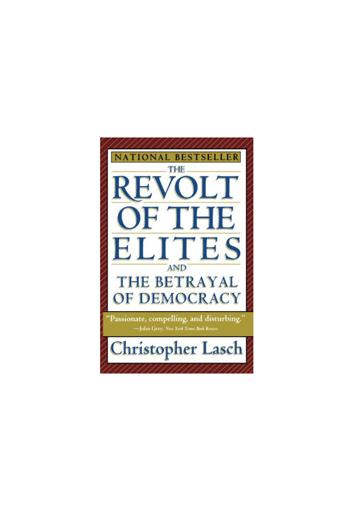 The revolt of the elites : and the betrayal of democracy