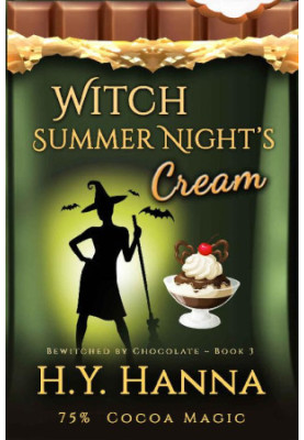Witch Summer Night's Cream (Bewitched by Chocolate Mystery 3)
