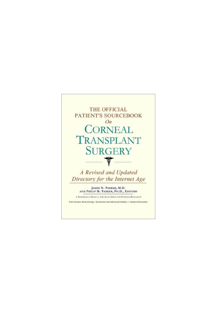 The Official Patient's Sourcebook on Corneal Transplant Surgery