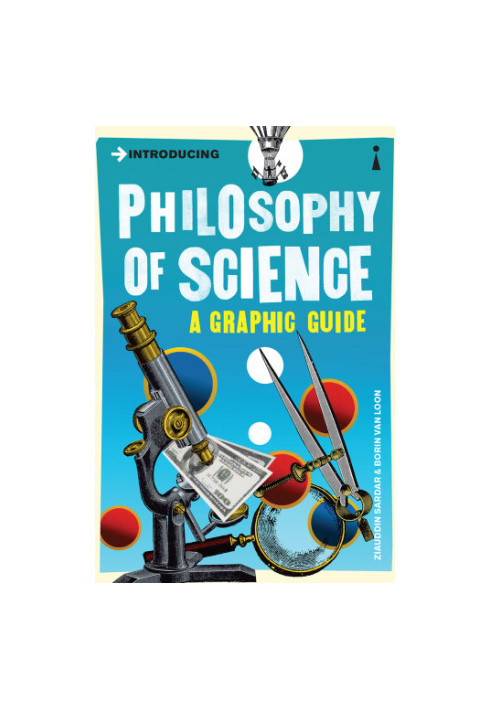 Introducing Philosophy of Science: a Graphic Guide