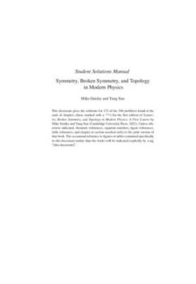 Student Solutions. Manual to Symmetry, Broken Symmetry, and Topology in Modern Physics