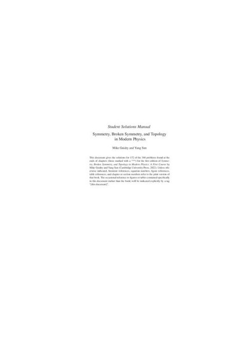 Student Solutions. Manual to Symmetry, Broken Symmetry, and Topology in Modern Physics