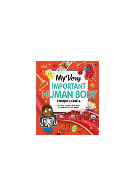 My Very Important Human Body Encyclopedia : For Little Learners Who Want to Know about Their Bodies