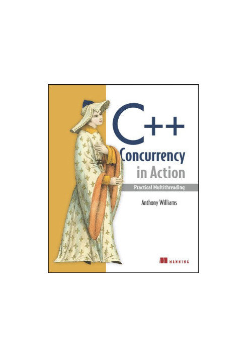 C++ Concurrency in Action: Practical Multithreading (MEAP)