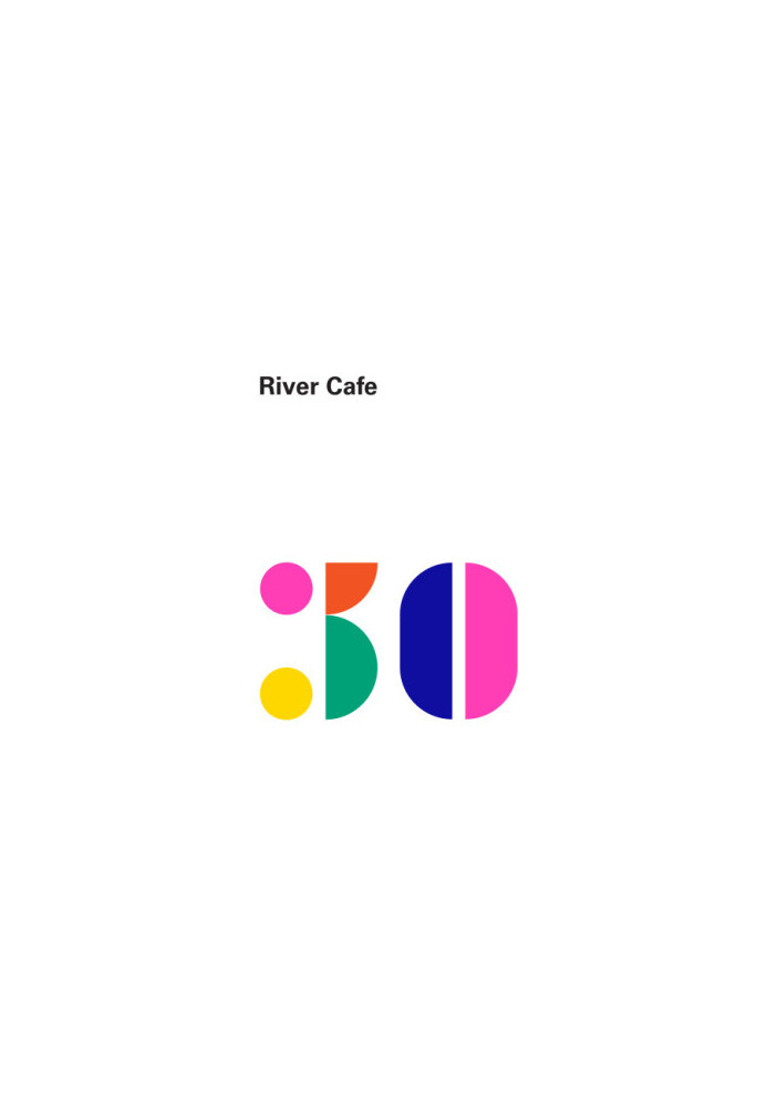 River Cafe London: thirty years of recipes and the story of a much-loved restaurant