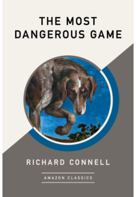 The Most Dangerous Game (AmazonClassics Edition)