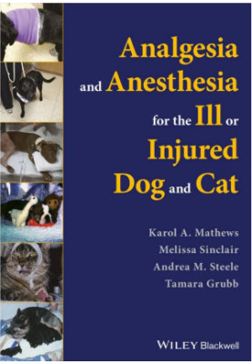 Analgesia and Anesthesia for the Ill or Injured Dog and Cat