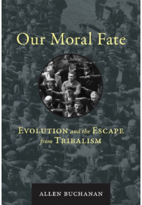 Our Moral Fate: Evolution and the Escape from Tribalism