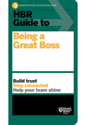 HBR Guide to Being a Great Boss
