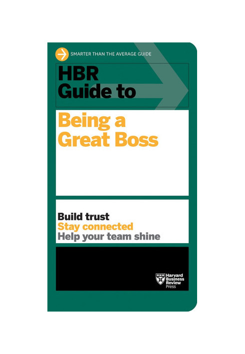 HBR Guide to Being a Great Boss