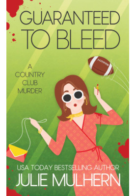 Guaranteed to Bleed (The Country Club Murders 2)