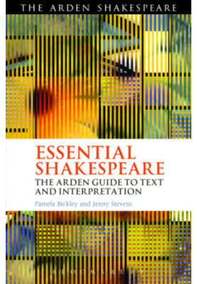 Essential Shakespeare: The Arden Guide to Text and Interpretation