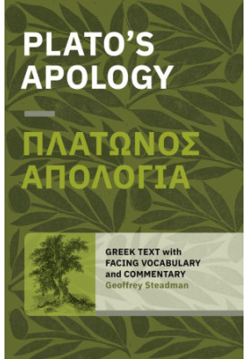 Plato’s Apology Greek Text with Facing Vocabulary and Commentary