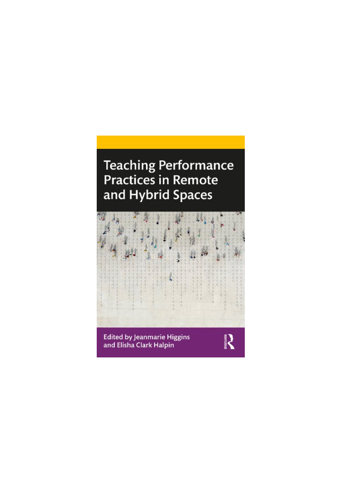 Teaching Performance Practices in Remote and Hybrid Spaces