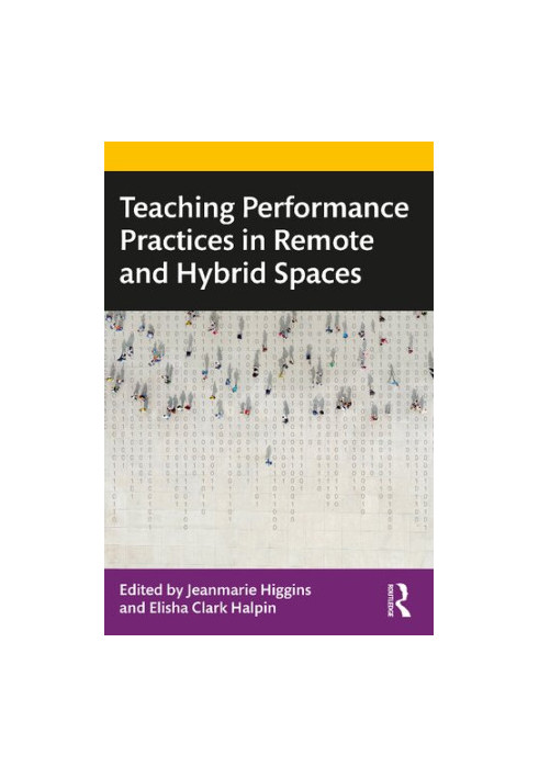 Teaching Performance Practices in Remote and Hybrid Spaces