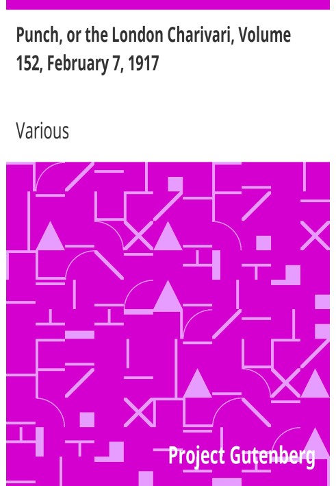 Панч, або Лондонський чаріварі, том 152, 7 лютого 1917 р