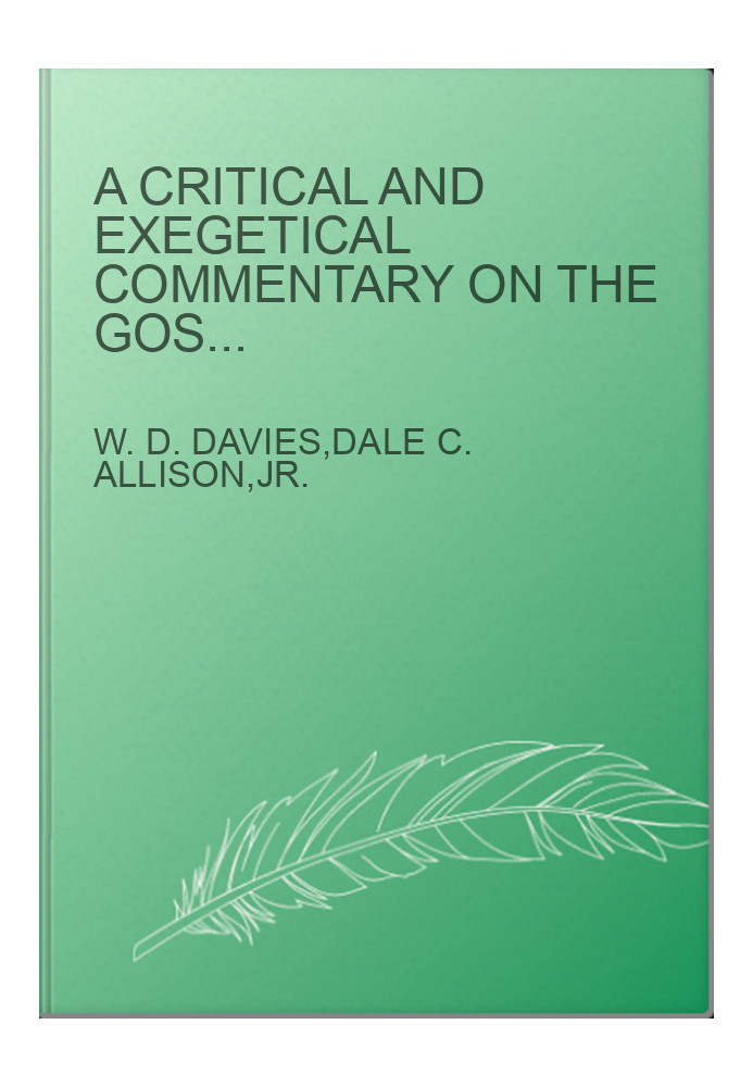 A Critical and Exegetical Commentary on the Gospel According to Saint Matthew Volume I: Introduction and Commentary on Matthe