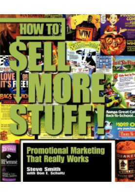 How to Sell More Stuff!: Promotional Marketing That Really Works