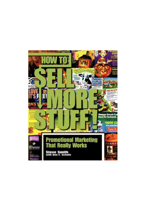 How to Sell More Stuff!: Promotional Marketing That Really Works