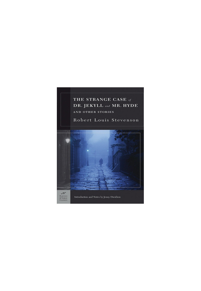 The Strange Case of Dr. Jekyll and Mr. Hyde and Other Stories