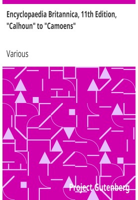Encyclopaedia Britannica, 11th Edition, "Calhoun" to "Camoens" Volume 5, Slice 1